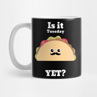 Is it Tuesday yet? Mug